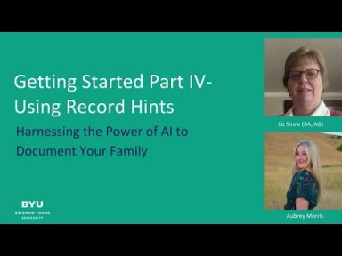 Thumbnail for Getting Started Part 4 - Using Record Hints- Harnessing the Power of AI to Document Your Family